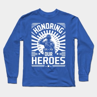 Honoring Our Heroes Long Sleeve T-Shirt